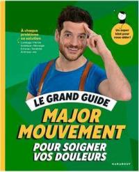 Livre major mouvement le grand guide pour soigner vos douleurs