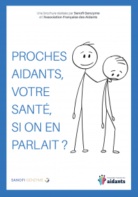 Livret : Proche aidant, votre santé si on en parlait ?